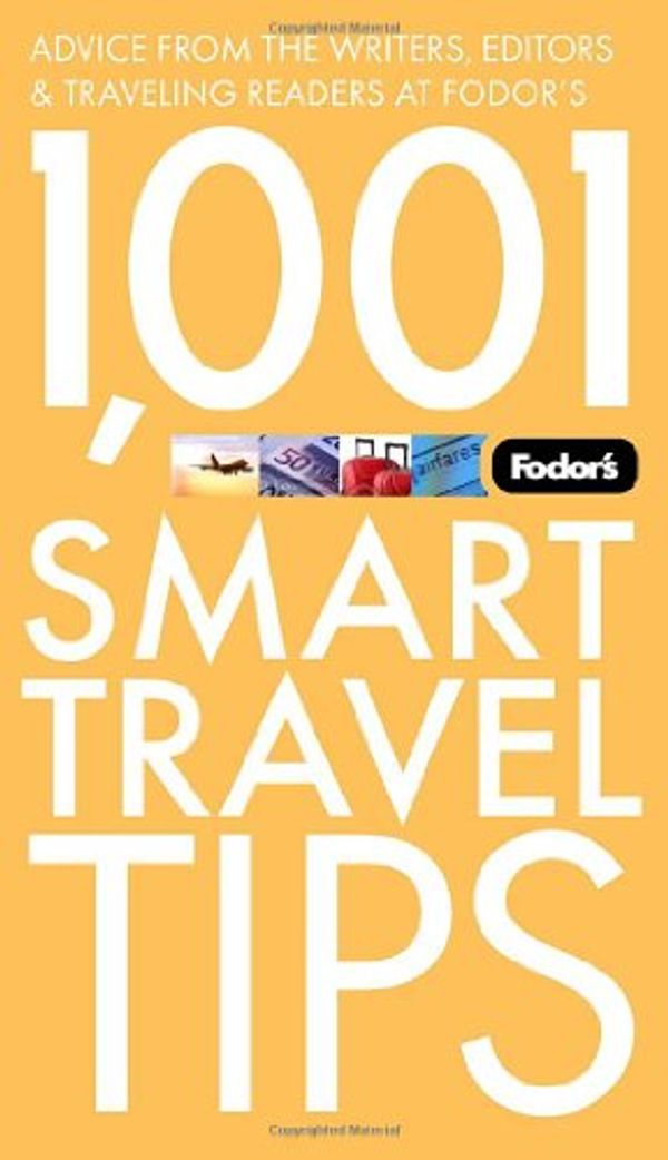 Cover Art for 9781400019380, Fodor's 1001 Smart Travel Tips by Fodor Travel Publications