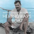 Cover Art for 9781847921932, Hemingway's Boat: Everything He Loved in Life, and Lost, 1934-1961 by Paul Hendrickson