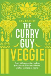 Cover Art for 9781787132580, The Curry Guy Veggie: Over 100 vegetarian Indian Restaurant classics and new dishes to make at home by Dan Toombs