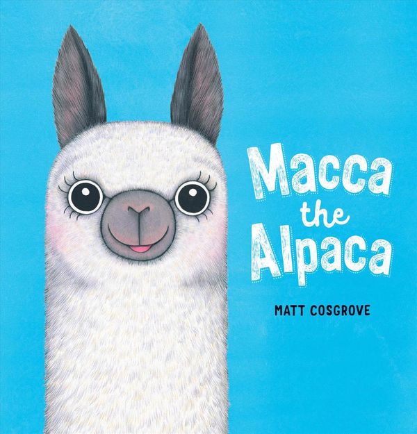 Cover Art for 9781338602821, Macca the Alpaca by Matt Cosgrove