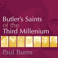 Cover Art for 9780860123828, Butler's Saints of the Third Millennium by Paul Burns