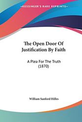 Cover Art for 9781104397807, The Open Door of Justification by Faith by William Sanford Hilles