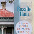 Cover Art for 9781864711912, There Should Be More Dancing by Rosalie Ham