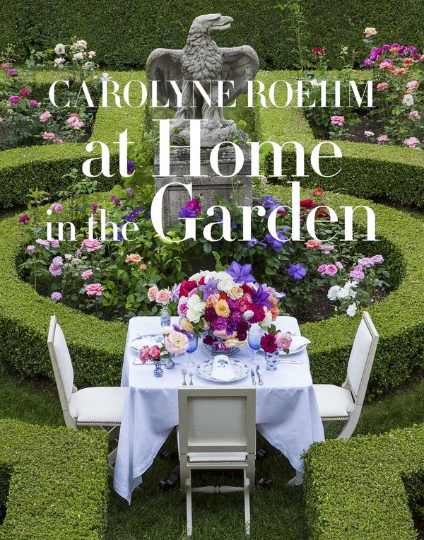 Cover Art for 9781101903575, At Home in the Garden by Carolyne Roehm