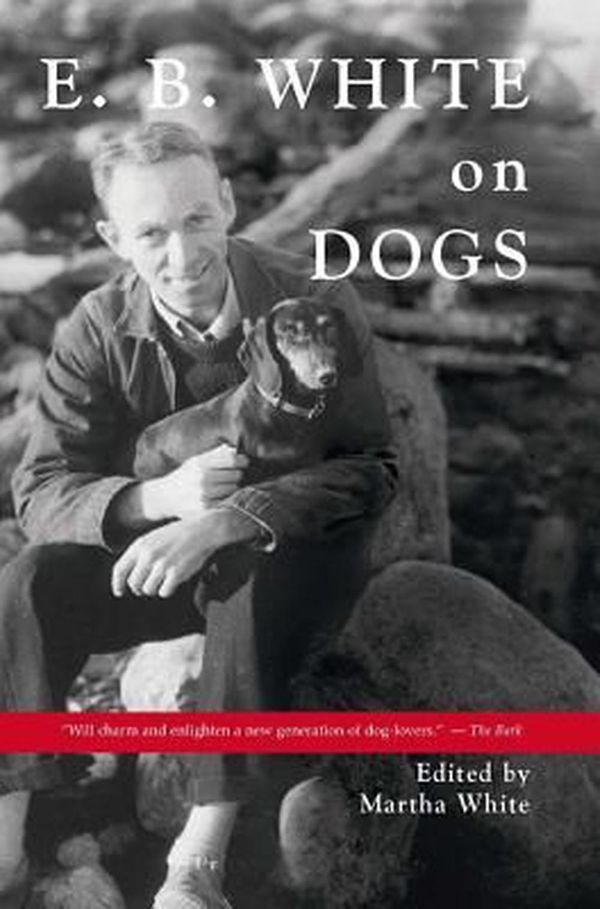 Cover Art for 9780884483427, E.B. White on Dogs by Martha White