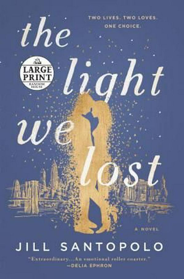 Cover Art for 9781524778330, The Light We Lost by Jill Santopolo