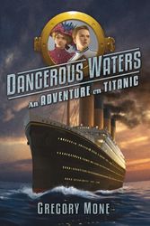 Cover Art for 9781596436732, Dangerous Waters by Gregory Mone
