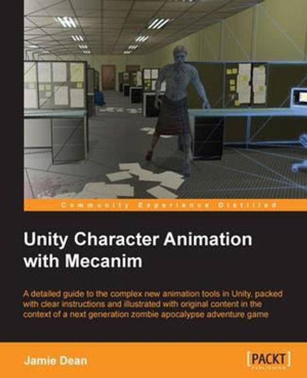 Cover Art for 9781849696364, Unity Character Animation with Macanim by Jamie Dean