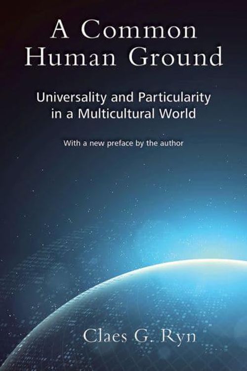 Cover Art for 9780826222039, A Common Human Ground: Universality and Particularity in a Multicultural World by Ryn, Claes G