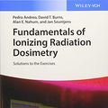 Cover Art for 0003527343520, Fundamentals of Ionizing Radiation Dosimetry: Solutions to the Exercises by Pedro Andreo, David T. Burns, Alan E. Nahum, Jan Seuntjens