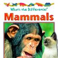 Cover Art for 9780739813546, Mammals (What's the Difference? (Capstone)) by Stephen Savage