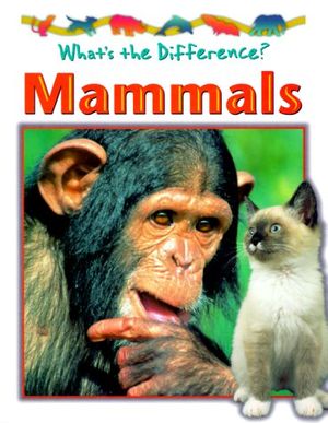 Cover Art for 9780739813546, Mammals (What's the Difference? (Capstone)) by Stephen Savage