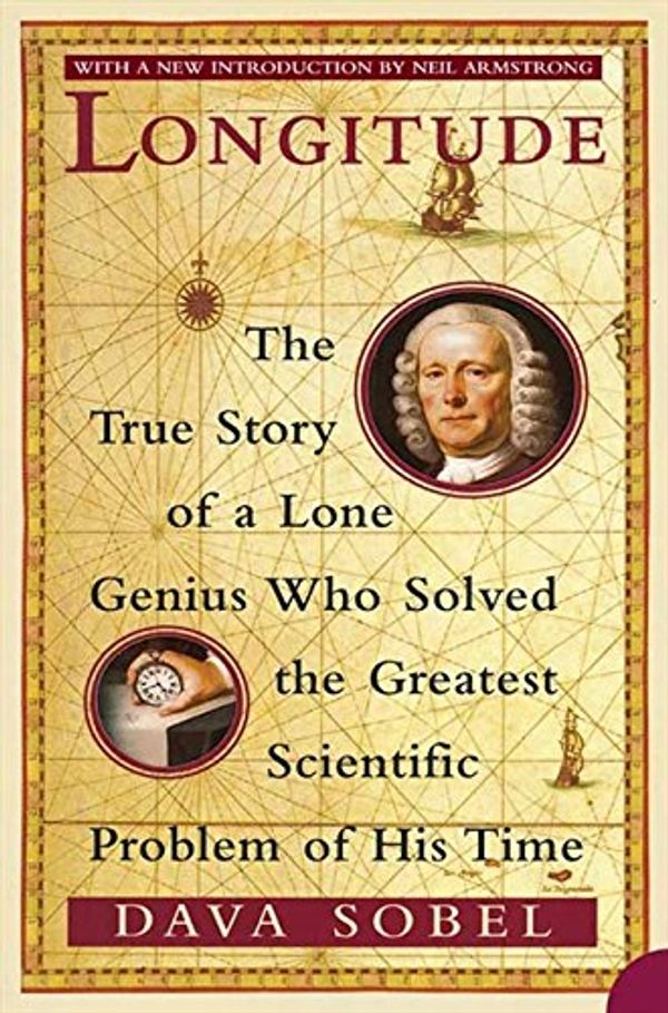 Cover Art for 8601410024017, Longitude: The True Story of a Lone Genius Who Solved the Greatest Scientific Problem of His Time by Dava Sobel