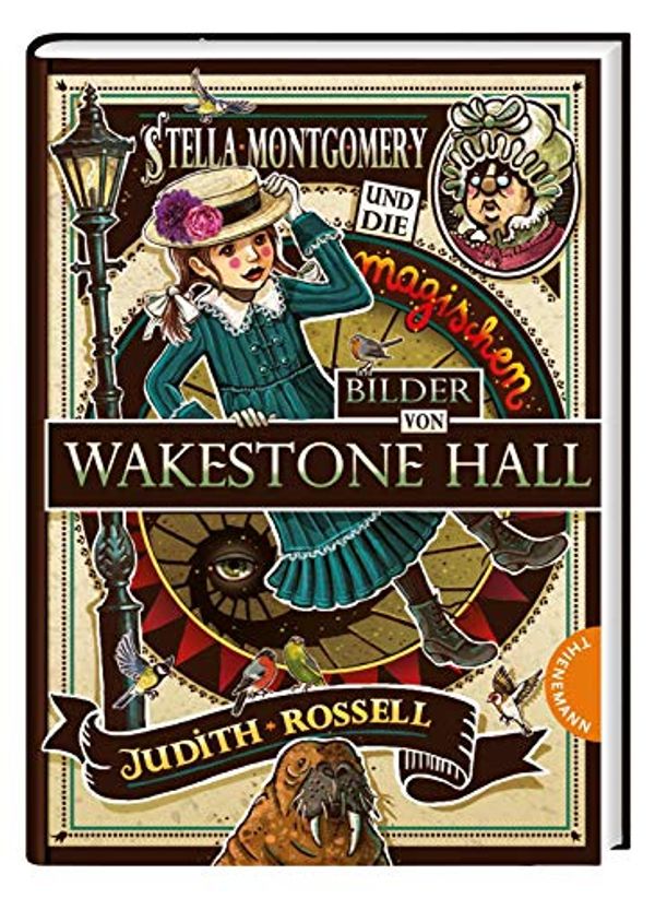 Cover Art for 9783522185196, Stella Montgomery und die magischen Bilder von Wakestone Hall by Judith Rossell