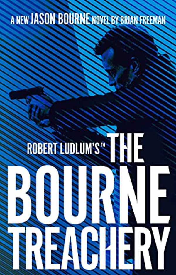 Cover Art for 9781800241114, Bourne Treachery by Brian Freeman, Robert Ludlum