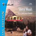 Cover Art for 9780373244188, To Catch a Thief by Sherryl Woods