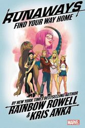 Cover Art for 9781302908522, Runaways by Rainbow Rowell Vol. 1: Find Your Way Home by Rainbow Rowell