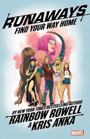 Cover Art for 9781302908522, Runaways by Rainbow Rowell Vol. 1: Find Your Way Home by Rainbow Rowell