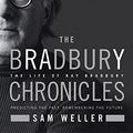 Cover Art for 9780060545819, Bradbury Chronicles by Sam Weller