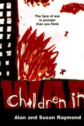 Cover Art for 9781575000985, Children in War by Alan Raymond
