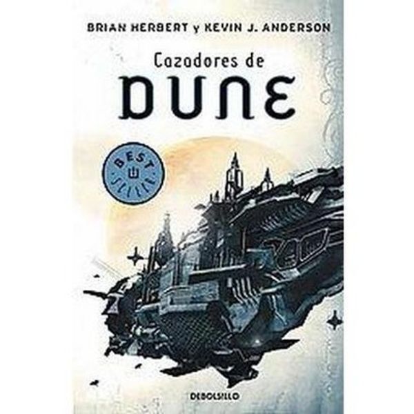 Cover Art for 9788497937498, Cazadores de Dune / Hunters of Dune by Brian Herbert