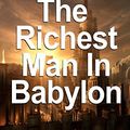 Cover Art for 9781530399666, The Richest Man in BabylonClassic Parables about Achieving Wealth and Per... by George S. Clason