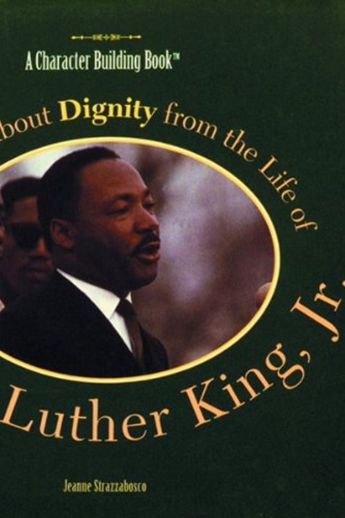 Cover Art for 9780823924158, Learning about dignity from the life of Martin Luther King, Jr. by Jeanne Strazzabosco