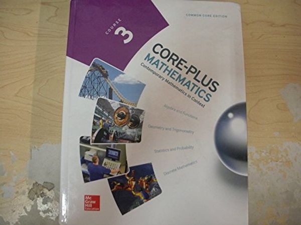 Cover Art for 9780076657964, CORE-PLUS MATHEMATICS COURSE 3 by Unknown