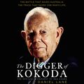 Cover Art for 9781761263200, The Digger of Kokoda: The official biography of Reg Chard by Daniel Lane