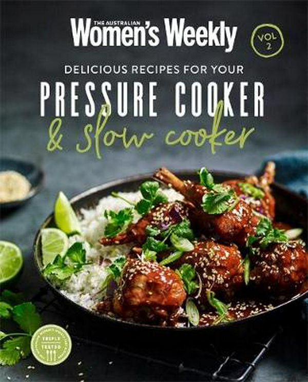 Cover Art for 9781925865127, Delicious Recipes for Your Pressure Cooker & Slow Cooker Vol 2 by The Australian Women's Weekly