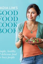 Cover Art for 9781775535065, Nadia Lim's Good Food Cookbook by Nadia Lim