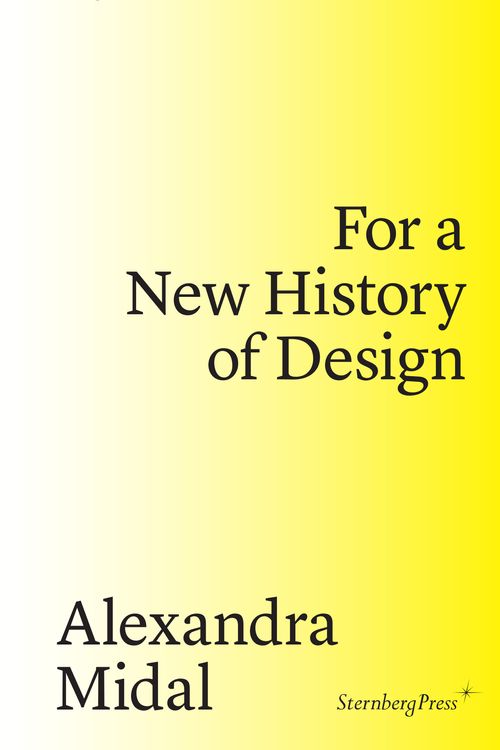 Cover Art for 9783956791437, Design by Accident: For a New History of Design (Sternberg Press) by Alexandra Midal