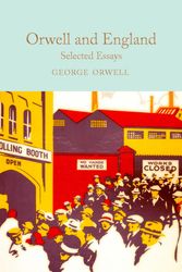Cover Art for 9781529032697, Orwell and England: Selected Essays (Macmillan Collector's Library) by George Orwell