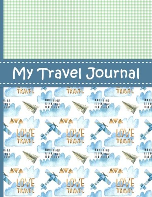 Cover Art for 9781975699444, My Travel Journal: Vacation diary WITH GAMES INSIDE for Boys and Girls(word search puzzles, maze, dot-to- dots, colouring the picture) for Children, ... Journal: Volume 1 (Travel Journal for Kids) by Unknown