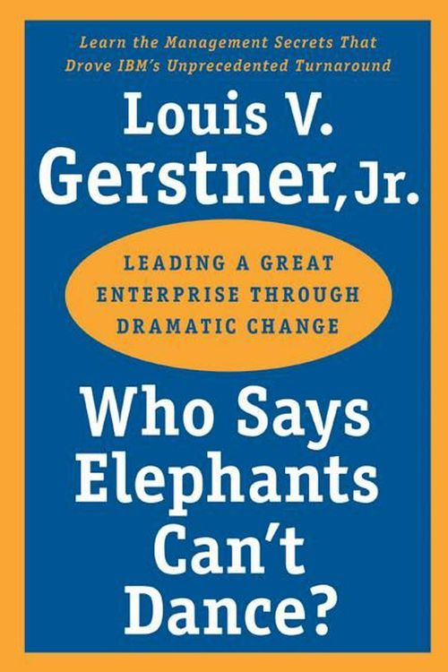 Cover Art for 9780060523800, Who Says Elephants Can't Dance? by Louis V. Gerstner