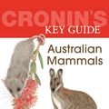 Cover Art for 9781741751109, Cronin's Key Guide to Australian Mammals by Leonard Cronin