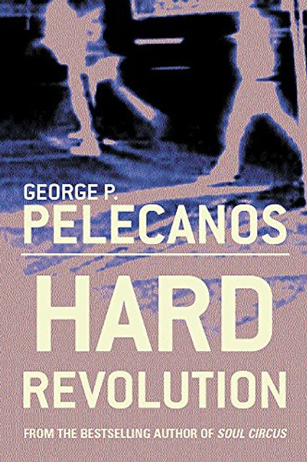 Cover Art for 9780752856308, Hard Revolution by George Pelecanos