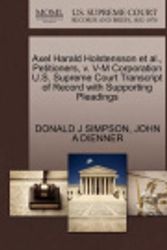 Cover Art for 9781270476764, Axel Harald Holstensson et al., Petitioners, v. V-M Corporation U.S. Supreme Court Transcript of Record with Supporting Pleadings by DONALD J SIMPSON