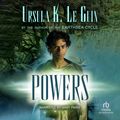 Cover Art for 9781428199491, Powers by Ursula K. Le Guin