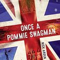 Cover Art for 9780987607683, Once a Pommie Swagman by Nick Thomas