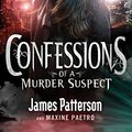 Cover Art for 9780099567349, Confessions of a Murder Suspect by James Patterson, Maxine Paetro