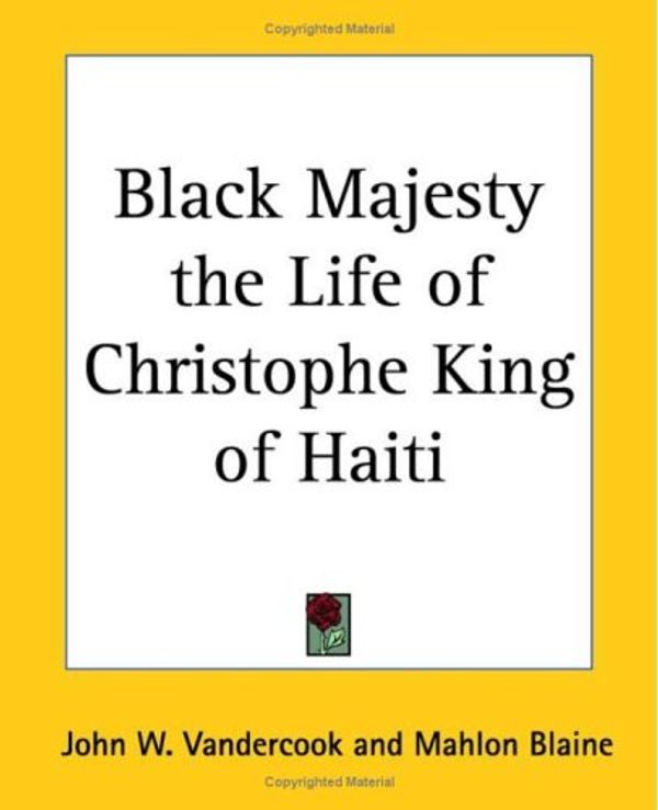 Cover Art for 9780766185944, Black Majesty the Life of Christophe King of Haiti by John W. Vandercook