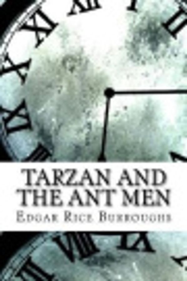 Cover Art for 9781976040306, Tarzan and the Ant Men by Edgar Rice Burroughs