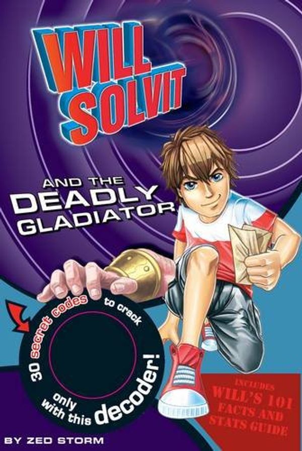 Cover Art for 9781407589848, Will Solvit Novels: Will Solvit and the Deadly Gladiator Bk. 6 by Zed Storm