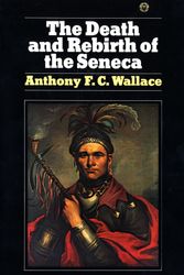 Cover Art for 9780394716992, Death And Rebirth Of The Seneca by Anthony Wallace