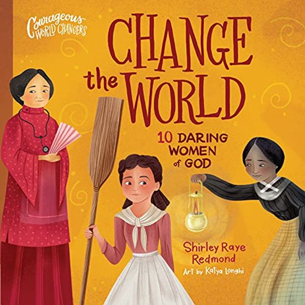 Cover Art for 9780736986151, Change the World by Shirley Raye Redmond
