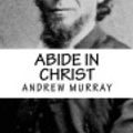 Cover Art for 9781537773490, Abide in Christ by Andrew Murray