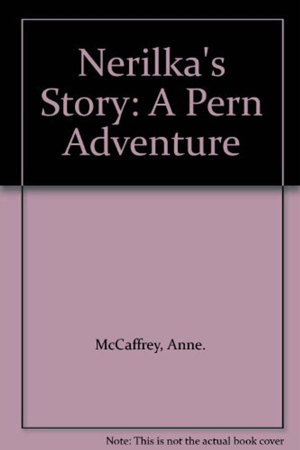 Cover Art for 9780394331591, Nerilka's Story: A Pern Adventure by Anne McCaffrey