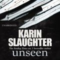 Cover Art for 9781448150663, Unseen by Karin Slaughter, Penelope Rawlins