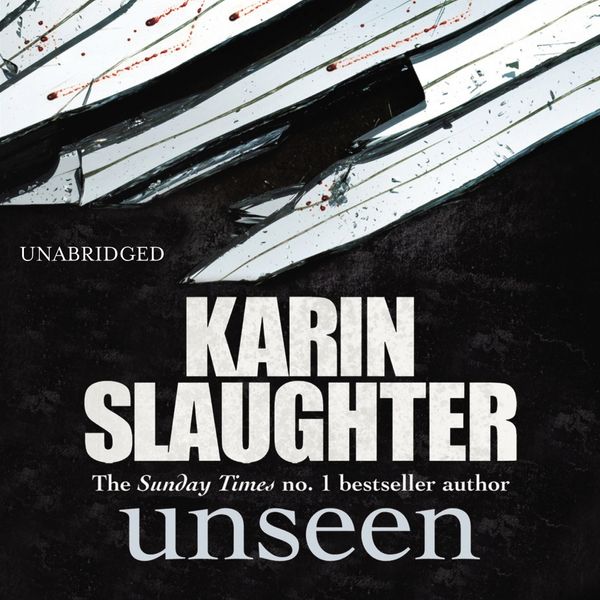 Cover Art for 9781448150663, Unseen by Karin Slaughter, Penelope Rawlins